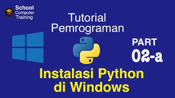 Belajar Python Dasar | 02a. Instalasi Python di Windows