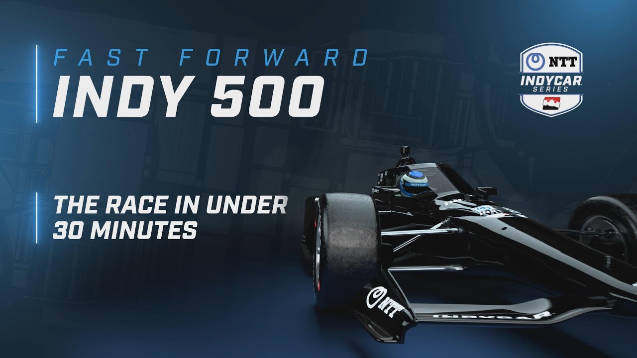 2023 FAST FORWARD // 107TH RUNNING OF THE INDIANAPOLIS 500