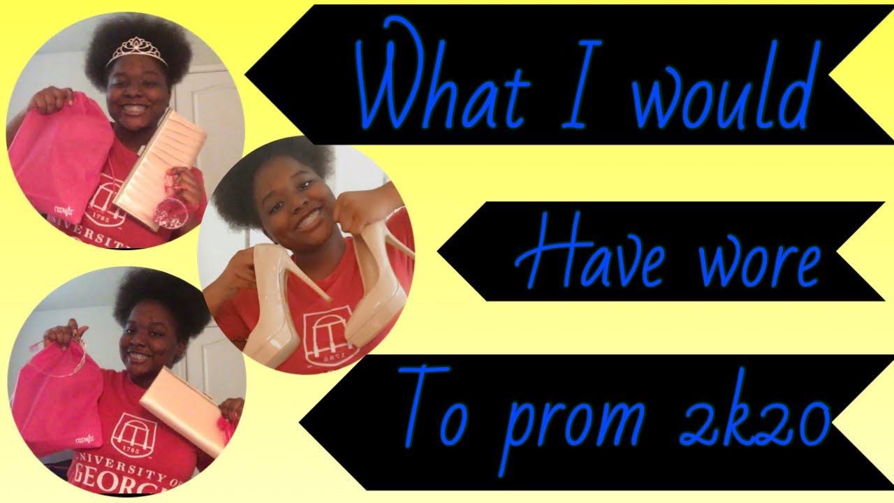 Prom 2k20 What I would Have Wore To Prom | Prom 2K20🤩 - YouTube