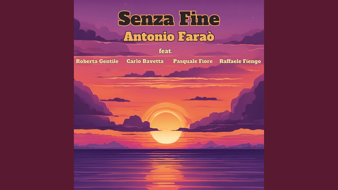 Watch Senza Fine (feat. Roberta Gentile, Carlo Bavetta, Raffaele Fiengo & Pasquale Fiore) on YouTube