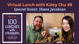 Virtual Lunch with Kaley Chu and Shane Jacobson
