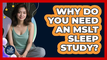Why Do You Need An MSLT Sleep Study? - Sleep Apnea Support Network