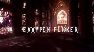 Enhypen 'Flicker' but you're in an empty cathedral (Flicker the Outro: Cross the Line