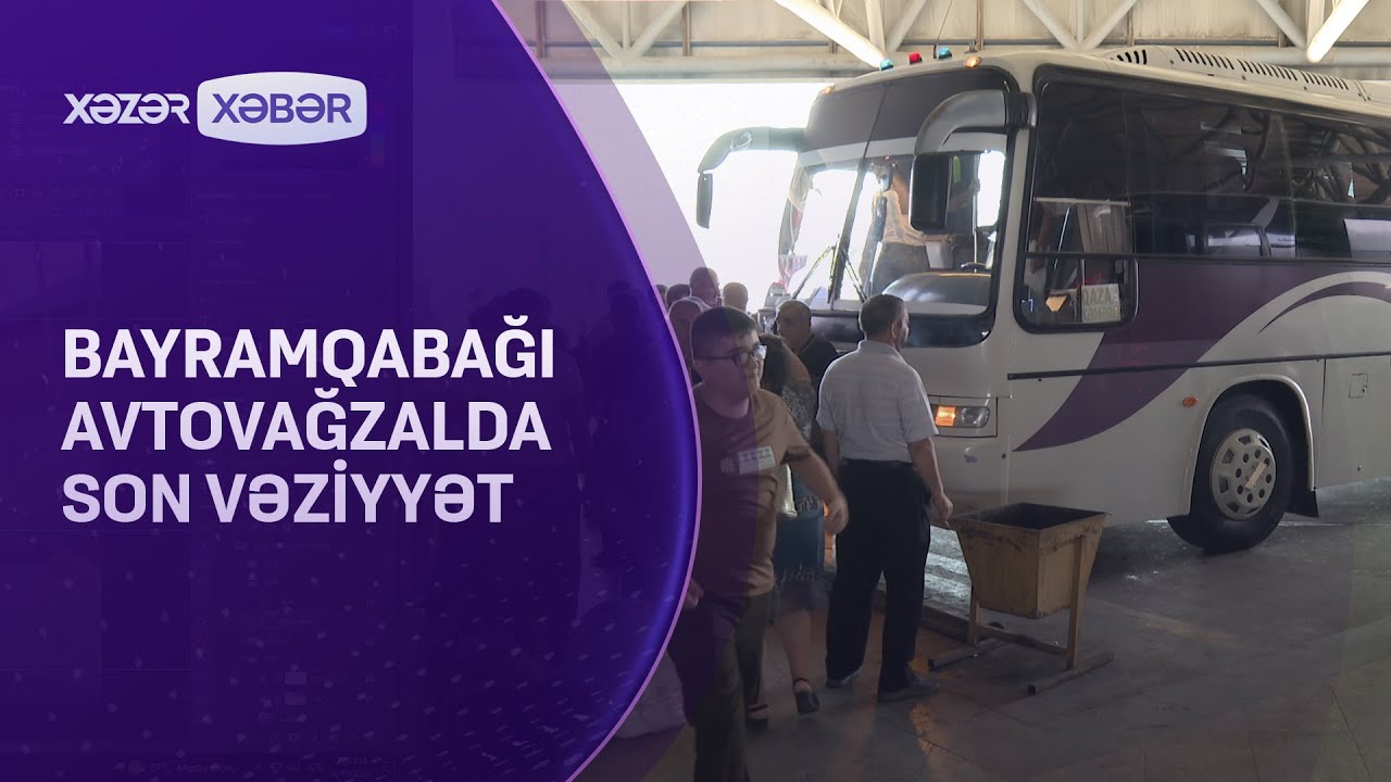 Bayramqabağı avtovağzalda SON VƏZİYYƏT