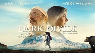 The Dark Divide - Official Trailer  (David Cross, Debra Messing)