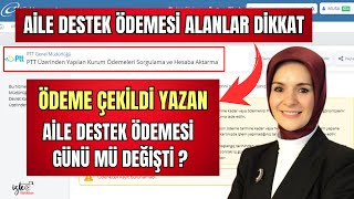 AİLE DESTEK ÖDEMESİ ALANLAR DİKKAT ! ÖDEME ÇEKİLDİ YAZANLAR AİLE DESTEK GÜNÜ MÜ DEGİŞTİ?