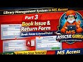 Library Management System in MS Access | Part 3 | Book Issue & Return Form | Hindi