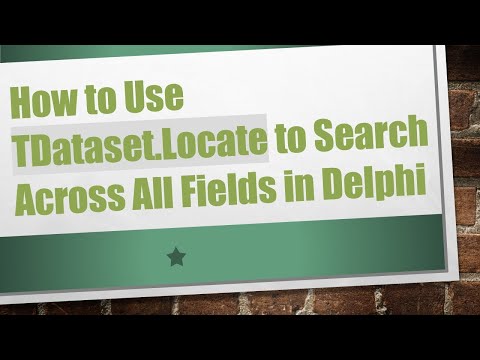 How to Use TDataset.Locate to Search Across All Fields in Delphi