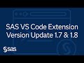 SAS VS Code Extension | Version Update 1.7 &amp; 1.8