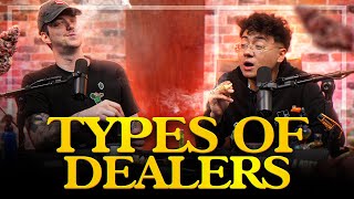 Erick Khan & Tim On TYPES Of DEALERS!