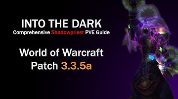 Into The Dark - Shadowpriest PvE Guide Patch 3.3.5