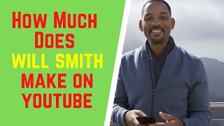 Information How Much Does Will Smith Make On YouTube,Will Smith Net Worth Guide