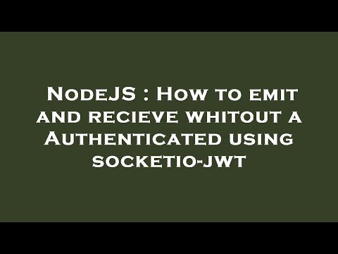 NodeJS : How to emit and recieve whitout a Authenticated using socketio-jwt
