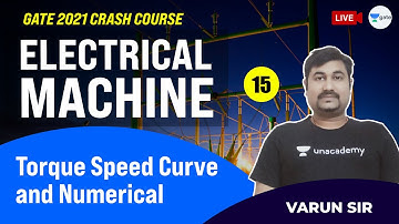 Torque Speed Curve & Numerical | L:15 | Electrical Machines | GATE 2021 Crash Course