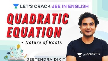 Quadratic equation | Nature of Roots | JEE Maths | IIT-JEE 2021 | Jeetendra Dixit