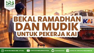 Bekal Ramadhan dan Mudik Untuk Pekerja KAI - Ustadz DR Syafiq Riza Basalamah MA