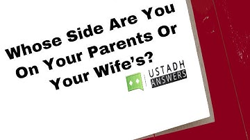 𝗪𝗵𝗼𝘀𝗲 𝗦𝗶𝗱𝗲 𝗔𝗿𝗲 𝗬𝗼𝘂 𝗢𝗻 𝗬𝗼𝘂𝗿 𝗣𝗮𝗿𝗲𝗻𝘁𝘀 𝗢𝗿 𝗬𝗼𝘂𝗿 𝗪𝗶𝗳𝗲’𝘀? | 𝗨𝘀𝘁𝗮𝗱𝗵 𝗔𝗯𝗱𝘂𝗹𝗿𝗮𝗵𝗺𝗮𝗻 𝗛𝗮𝘀𝘀𝗮𝗻
