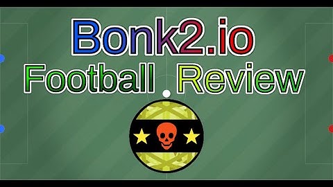 Bonk2.io | Football Mode Review | TLJXEDO