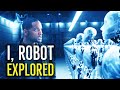 I, Robot (2004) EXPLORED