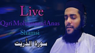 Surah -Al- Zariyat | Verse-52-53-54-55 | Live | Qari Mohammad Anas Shamsi
