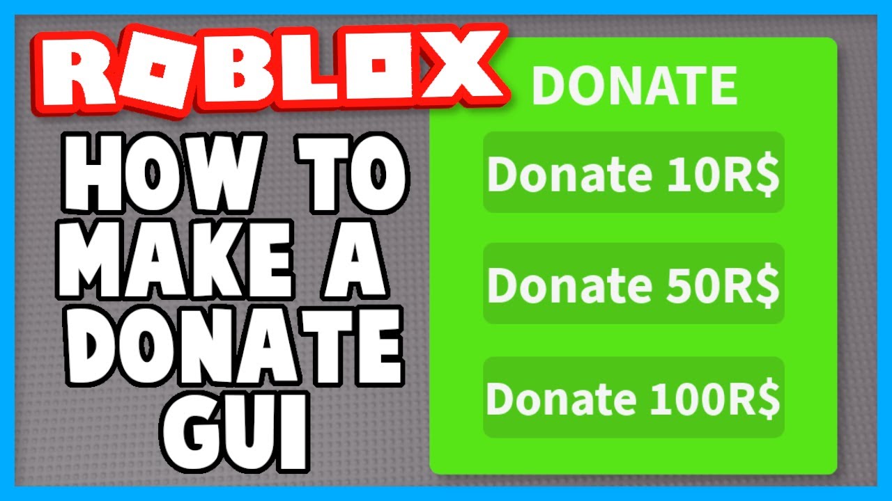 Roblox Studio Robux Donation Gui Tutorial Youtube - donate roblox image