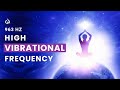 963 Hz High Vibrational Frequency: Higher State of Consciousness Meditation