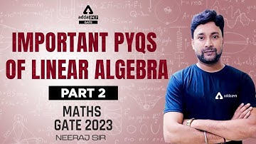 Important PYQs of Linear Algebra #2 | GATE Engineering Mathematics Lec. | GATE 2023 | by Neeraj sir