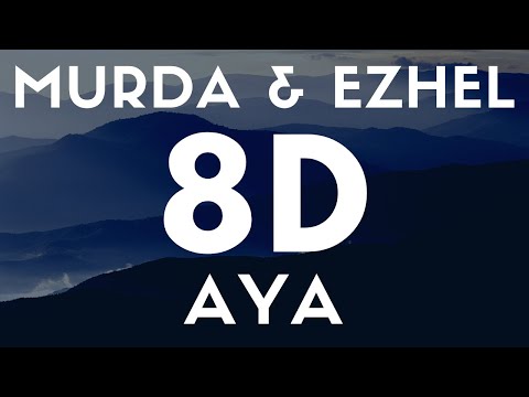 AYA - Murda & Ezhel(EN İYİ 8D SES)