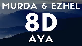 AYA - Murda & Ezhel(EN İYİ 8D SES)