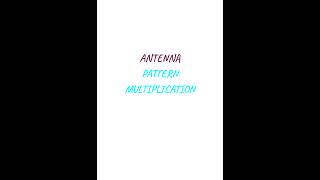 antenna pattern multipication - examples