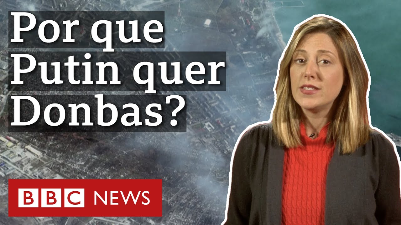 Guerra na Ucrânia: por que Rússia quer dominar região de Donbas