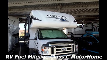 RV Tips and tricks FUEL MILEAGE CLASS C Motorhome what I get  And other RVs we owned Forester 2018