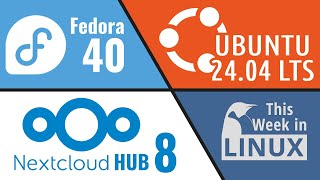 Fedora 40, Ubuntu 24.04 LTS, Flathub Redesign, Nextcloud & more Linux news