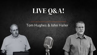 LIVE Q&A! | with Pastor Tom Hughes & John Haller