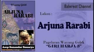 KASS - ARJUNA RARABI - Ki Dalang Asep Sunandar Sunarya - Giri Harja 3