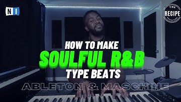 How to make Soulful R&B type beats