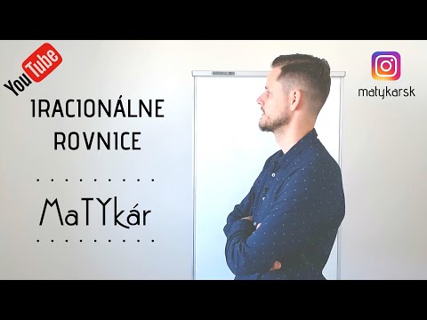 Video: Ako Riešiť Iracionálne Rovnice