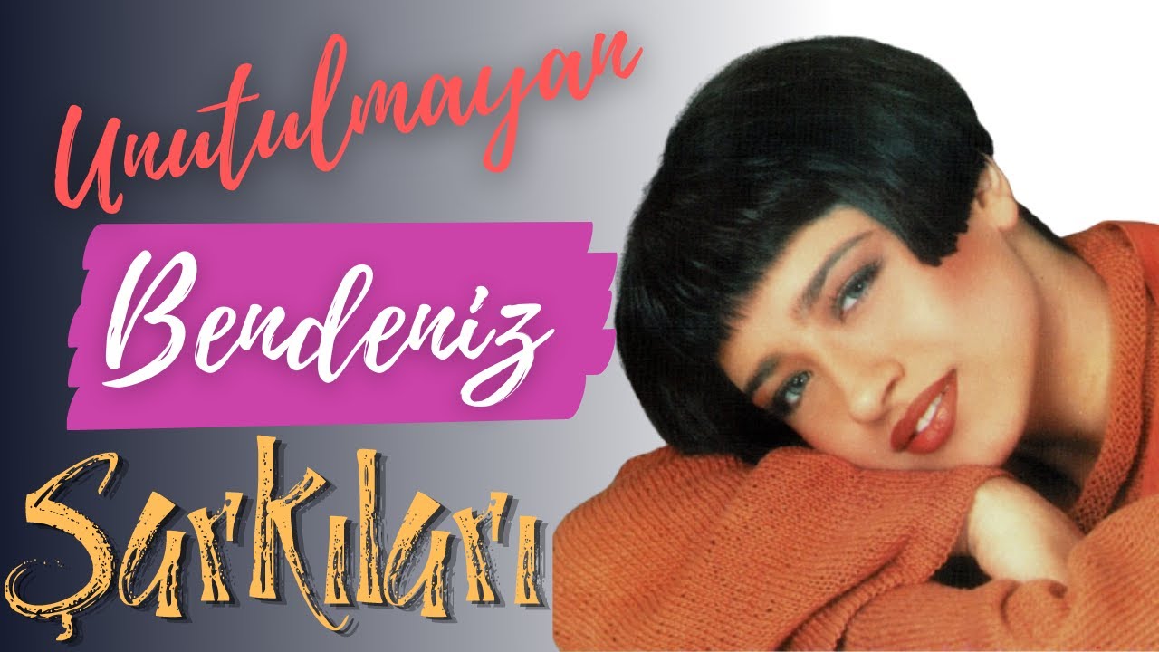 90 lar turkce pop bendeniz sarkilari bendeniz en guzel sarkilari youtube