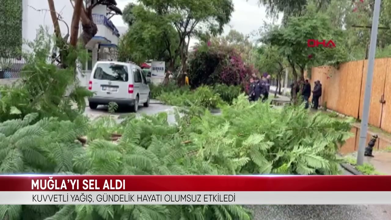 MUĞLA’YI SEL ALDI