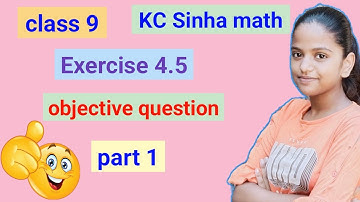 बीजगणित class 9th math kc sinha exercise 4.5 objective question@SakshiMaths