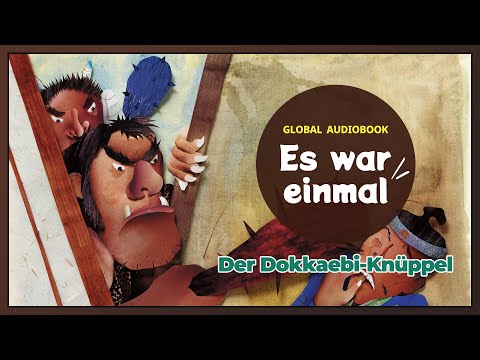 Der Dokkaebi-Knüppel - Global Audiobook: Es war einmal