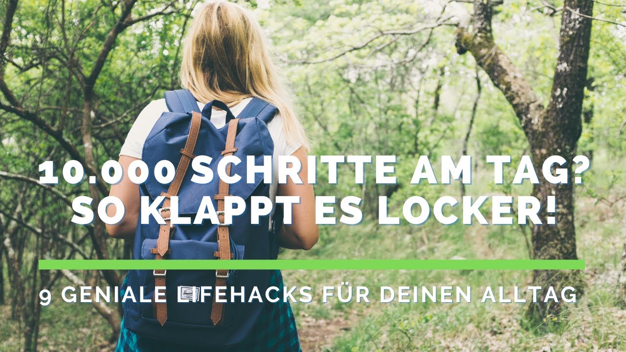 Wie schaffe ich 10000 Schritte am Tag? 9 ganz einfache