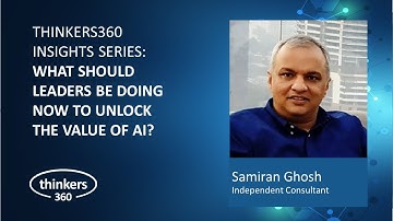 Insights Series: Samiran Ghosh – What should leaders be doing now to unlock the value of AI?
