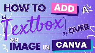 How To Add A Textbox Over Image In Canva - It's a great feature!