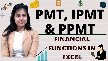 Financial Functions In Excel (PMT, IPMT & PPMT)