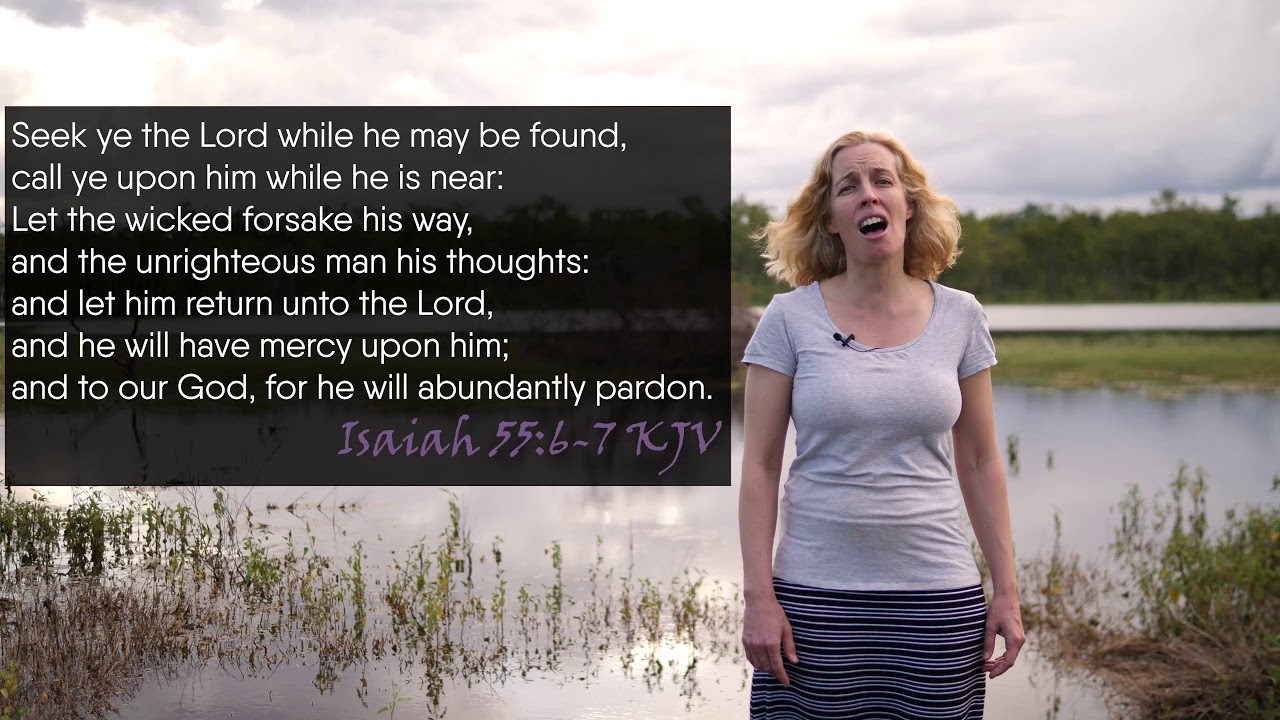 how-to-sing-isaiah-55-6-7-kjv-seek-ye-the-lord-while-he-may-be-found