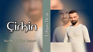 erkan acar - çirkin Resimi