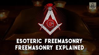 Esoteric Freemasonry | Freemasonry Explained