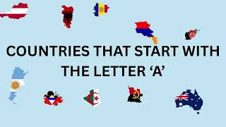 COUNTRIES THAT START WITH THE LETTER ‘A’