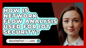 How Is Network Flow Analysis Used For IoT Security? - SecurityFirstCorp.com
